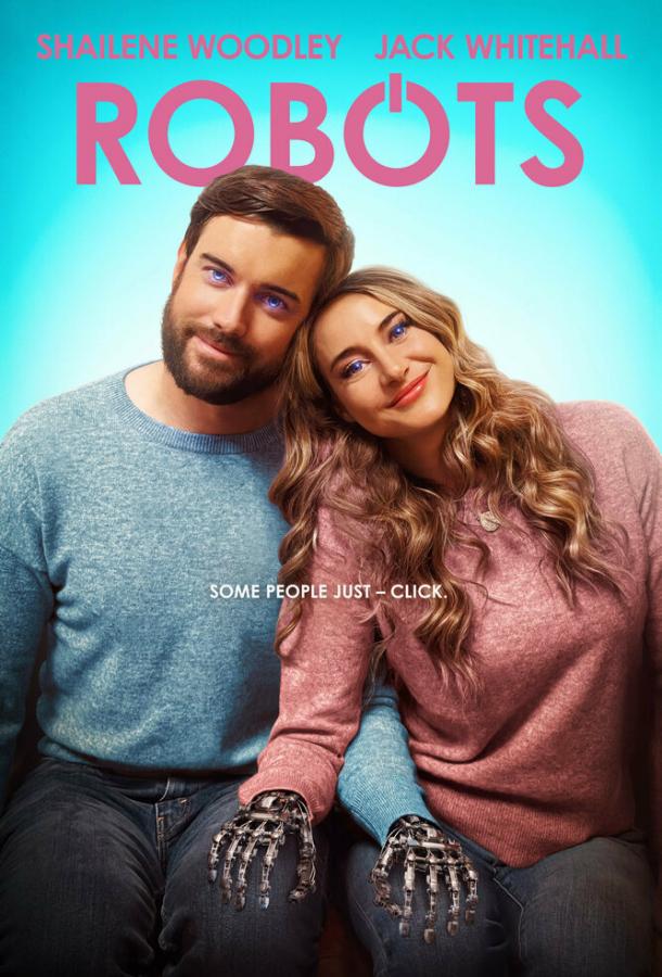 Фильм (Не)идеальные роботы 2023 смотреть онлайн с актёрами Samantha Ashley и Барни Бурман